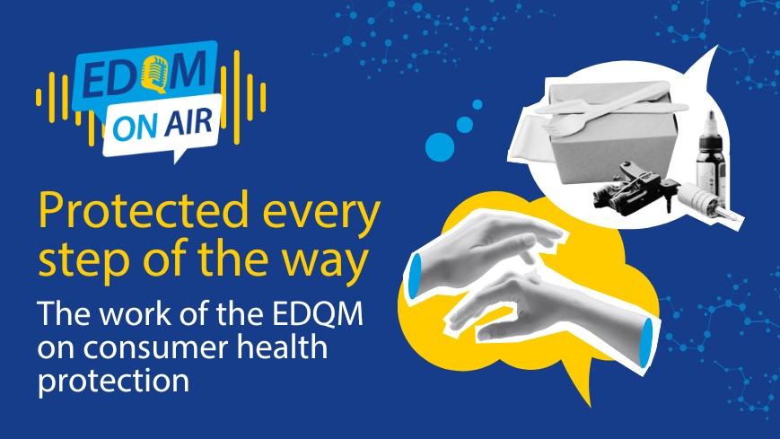 EDQM On Air – Learn how the EDQM protects consumer health